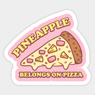 Pineapple Belongs On Pizza - Pro Hawaiian Pizza Sticker